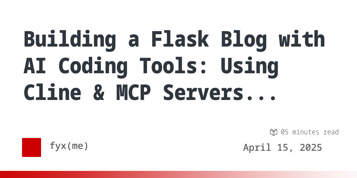 Building a Flask Blog in 3 prompts with AI Coding Tools: Using Cline ...